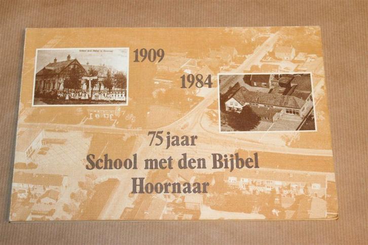 75 Jaar School met den Bijbel Hoornaar — Jubileumboek 1984, Boeken, Geschiedenis | Stad en Regio, Gelezen, Ophalen of Verzenden