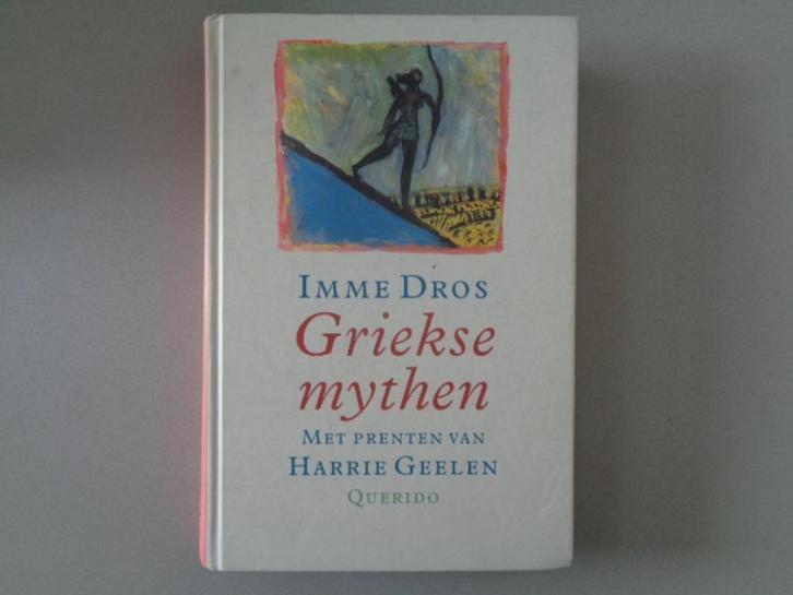 Griekse mythen - Imme Dros - Met prenten van Harrie Geelen, Boeken, Kinderboeken | Jeugd | 13 jaar en ouder, Gelezen, Non-fictie