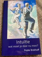 Popke Brekhoff Intuitie wat moet je daar nu mee, Achtergrond en Informatie, Spiritualiteit algemeen, Popke Brekhoff, Ophalen of Verzenden
