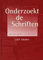 Onderzoekt de Schriften L.M.P. Scholten 122 annotaties voor, Ophalen of Verzenden, Zo goed als nieuw, Christendom | Protestants