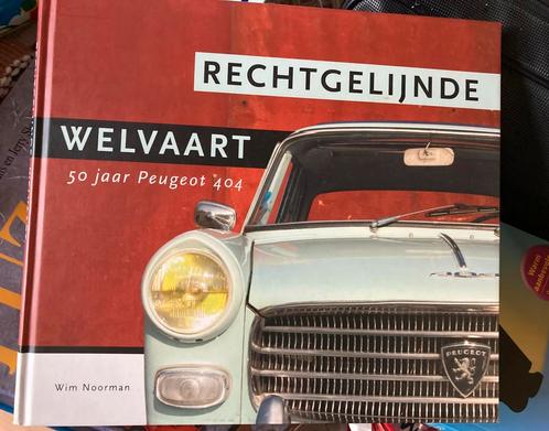 Wim Noorman - Rechtgelijnde Welvaart, 50 jaar Peugeot 404, Boeken, Auto's | Boeken, Zo goed als nieuw, Peugeot, Ophalen of Verzenden