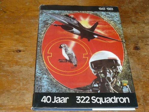 40 jaar 322 Squadron 1943-1983 (KLU squadron, Leeuwarden), Verzamelen, Luchtvaart en Vliegtuigspotten, Zo goed als nieuw, Boek of Tijdschrift