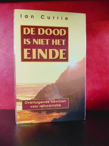 DE DOOD IS NIET HET EINDE - Ian Currie - REÏNCARNATIE beschikbaar voor biedingen