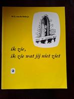 Ik zie, ik zie wat jij niet ziet. Deel 2. W.G. v.d. Hulst jr, Ophalen of Verzenden