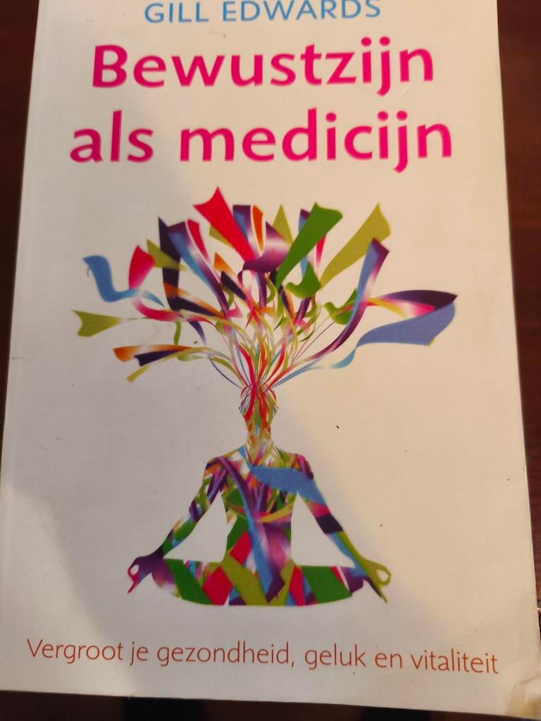 Bewustzijn als medicijn - Gill Edwards, Achtergrond en Informatie, Spiritualiteit algemeen, Gill Edwards, Ophalen of Verzenden