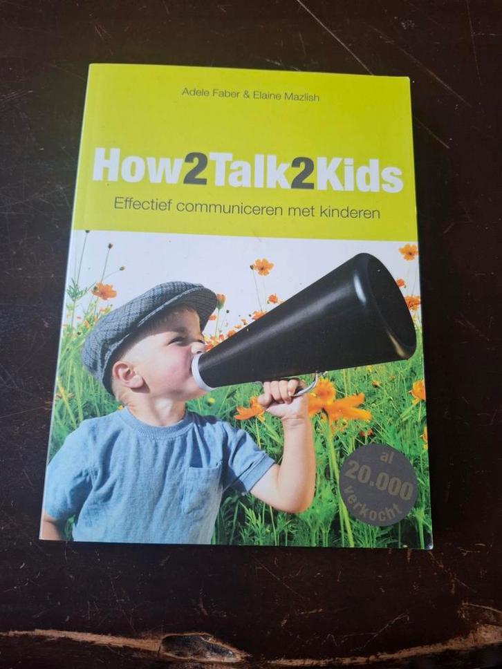 How2Talk2Kids - Effectief Communiceren met Kinderen, Boeken, Zwangerschap en Opvoeding, Gelezen, Ophalen