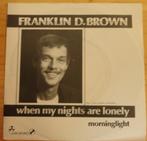 Franklin D.Brown > When my nights are lonely, Gebruikt, 7 inch, Single, Ophalen of Verzenden
