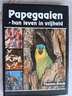 PAPEGAAIEN  - hun leven in vrijheid door Thomas Arndt, Ophalen of Verzenden, Zo goed als nieuw, Vogels
