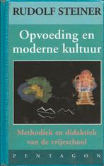 Opvoeding en moderne kultuur - Vrijeschool - Ruidolf Steiner, Ophalen of Verzenden, Gelezen, Rudolf Steiner