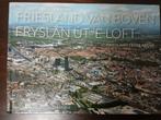 Friesland Van Boven. Fryslân út'e Loft. From Above., Boeken, Ophalen of Verzenden, Zo goed als nieuw, Overige onderwerpen