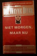 Niet morgen maar nu - wayne Dyer, Ophalen of Verzenden, Zo goed als nieuw, Overige typen