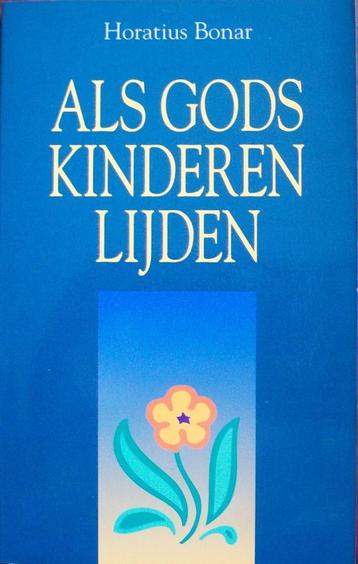 ds. Horatius Bonar - Als Gods kinderen lijden beschikbaar voor biedingen