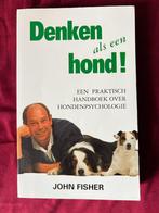Denken als een hond! - John Fisher, Boeken, Onbekend, Honden, Ophalen of Verzenden, Zo goed als nieuw