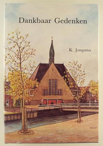 Jongsma, K - Dankbaar gedenken / De geschiedenis van de Gere beschikbaar voor biedingen