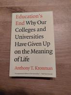 Anthony T. Kronman - Education's End, Boeken, Ophalen of Verzenden, Zo goed als nieuw