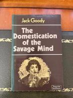 Jack Goody - The Domestication of the Savage Mind, Ophalen of Verzenden, Gelezen