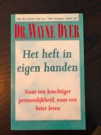 Het heft in eigen handen - Wayne Dyer, Ophalen of Verzenden, Zo goed als nieuw, Persoonlijkheidsleer, Wayne Dyer