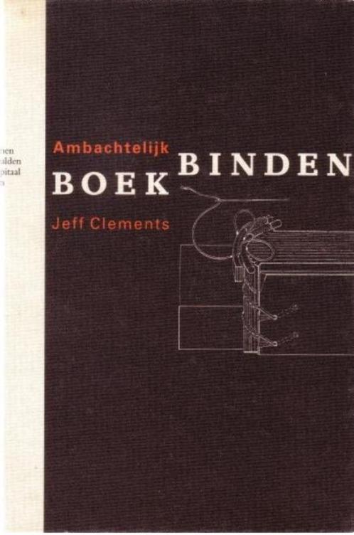 Ambachtelijk BOEKBINDEN door Jeff  Clements, Boeken, Hobby en Vrije tijd, Zo goed als nieuw, Overige onderwerpen, Ophalen of Verzenden