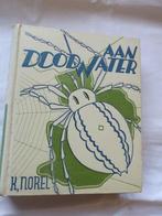 K. Norel Aan dood water, Ophalen of Verzenden, 20e eeuw of later, Gelezen, K.Norel