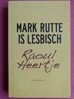Mark Rutte is lesbisch, Gelezen, Anekdotes en Observaties, Ophalen of Verzenden, Raoul Heertje