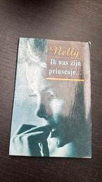 Nelly - Ik was zijn prinsesje..., Boeken, Ophalen of Verzenden, Zo goed als nieuw, Nelly, Nederland