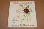 Schatten van mijn tuin / uit de jaarboeken van Maria Hofker-, Boeken, Ophalen of Verzenden, Gelezen