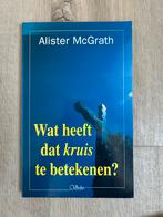 Wat heeft dat kruis te betekenen van Alister McGrath, Ophalen of Verzenden, Zo goed als nieuw