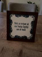 Leuk tegeltje met spreuk - 17x17 cm, Ophalen of Verzenden, Zo goed als nieuw