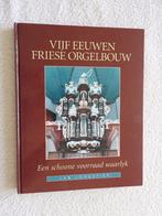Vijf eeuwen Fries Orgelbouw - Jan Jongepier, Ophalen of Verzenden, Zo goed als nieuw