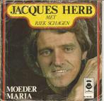 Jacques Herb Met Riek Schagen – Moeder Maria (1978), Ophalen of Verzenden, Gebruikt, Overige formaten, Levenslied of Smartlap