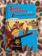 Super Eekhoorn en de Eekhoornjager, Ophalen of Verzenden, Gelezen, Dave Lowe, Fictie algemeen