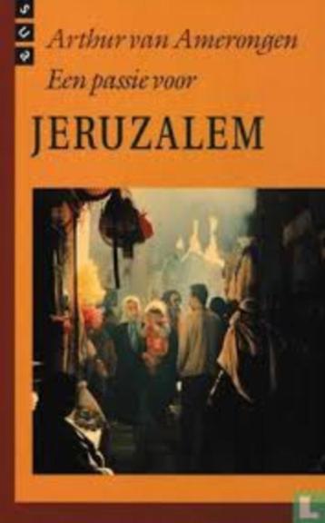 Een passie voor Jeruzalem / Arthur van Amerongen. beschikbaar voor biedingen