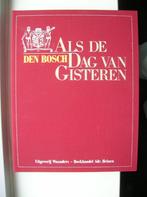 Den Bosch. Als de dag van gisteren., Boeken, Ophalen, Zo goed als nieuw