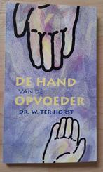DE HAND VAN DE OPVOEDER door Dr W ter Horst, Boeken, Ophalen of Verzenden, Gelezen