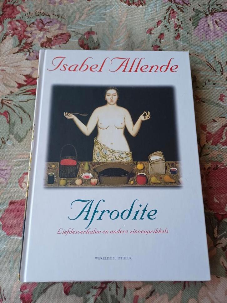 Afrodite - Isabel Allende, Boeken, Romans, Gelezen, Europa overig, Ophalen of Verzenden