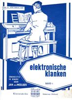 Jan van Weelden - ELEKTRONISCHE KLANKEN - BAND 1 - KLAVAR, Muziek en Instrumenten, Bladmuziek, Ophalen of Verzenden, Gebruikt