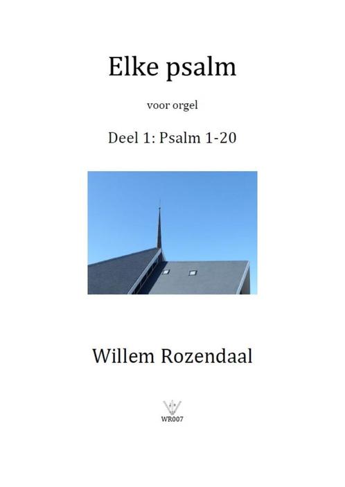 Elke psalm voor orgel deel 1 - Willem Rozendaal, Muziek en Instrumenten, Bladmuziek, Nieuw, Artiest of Componist, Religie en Gospel