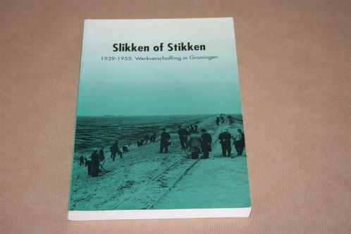 Slikken of stikken - Werkverschaffing Groningen 1939-1955, Boeken, Geschiedenis | Stad en Regio, Zo goed als nieuw, 20e eeuw of later