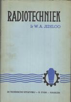 Radiotechniek - Ir. W.A. Jedeloo, Boeken, Gelezen, Elektrotechniek, Ophalen of Verzenden, Ir. W.A. Jedeloo