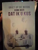 Griet Op de Beeck - Kom hier dat ik u kus, Griet Op de Beeck, Ophalen of Verzenden, Zo goed als nieuw, Nederland