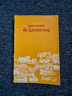 De IJzeren weg - Hans Werner, Ophalen of Verzenden