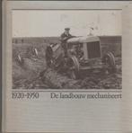 Landbouwboek 1920-1950 De landbouw mechaniseert, Ophalen of Verzenden, Zo goed als nieuw, Tractor en Landbouw
