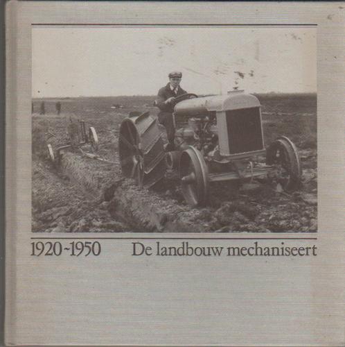 Landbouwboek 1920-1950 De landbouw mechaniseert, Boeken, Vervoer en Transport, Zo goed als nieuw, Tractor en Landbouw, Ophalen of Verzenden