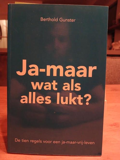 Berthold Gunster - Ja-maar wat als alles lukt?, Boeken, Psychologie, Zo goed als nieuw, Ontwikkelingspsychologie, Ophalen of Verzenden
