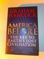 America Before: The Key to Earth's Lost Civilization, Boeken, Graham Hancock, Ophalen of Verzenden, Zo goed als nieuw, 20e eeuw of later