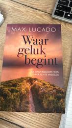 Max Lucado - Waar geluk begint, Ophalen of Verzenden, Max Lucado