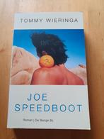 Tommy Wieringa - Joe Speedboot, Boeken, Tommy Wieringa, Ophalen of Verzenden, Zo goed als nieuw, Nederland