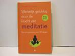 Sharon Salzberg	Werkelijk gelukkig door de kracht van medita, Instructieboek, Ophalen of Verzenden, Meditatie of Yoga, Zo goed als nieuw