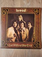 Bread - Lost Without Your Love LP, Ophalen of Verzenden, Gebruikt