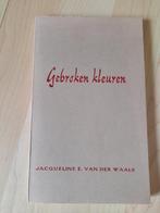 GEBROKEN KLEUREN door Jacqueline E van der Waals gedichten, Boeken, Ophalen of Verzenden, Gelezen